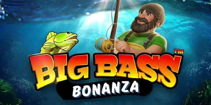 Ledakan Cuan Gila-Gilaan Di Slot Big Bass Bonanza