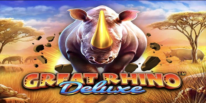 Strategi Maxwin di Slot Great Rhino Deluxe Untuk Pemula