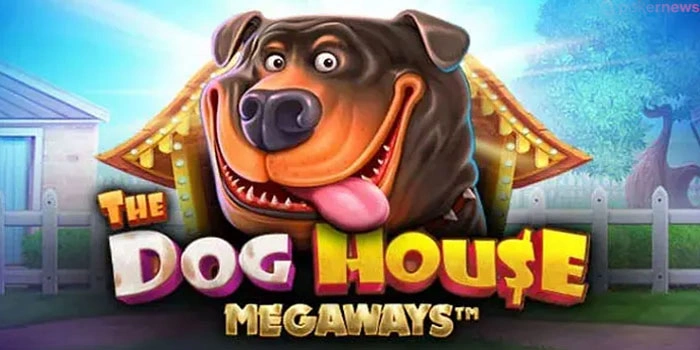 Cara Cepat Jackpot di Slot The Dog House Megaways