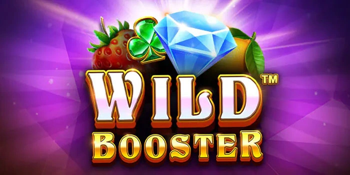 Panduan Menang Slot Wild Booster Dengan Hadiah Men